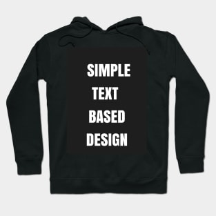 Simple Text Based Design Hoodie